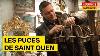 Puces De Saint Ouen Quartier G N Ral Antique Shopping Collectors Complete Documentary Amp